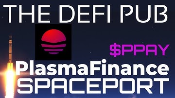 Plasma Finance - SpacePort Launchpad First IDO Soon! ($PPAY)