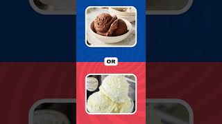Chocolate Ice Cream Or Vanilla Ice Cream?