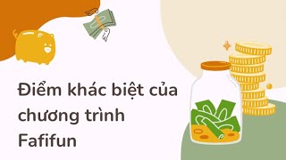 ĐIỂM KHÁC BIỆT CỦA CHƯƠNG TRÌNH FAFIFUN