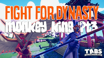 FIGHT FOR DYNASTY Pt.3 - T.A.B.S. - The Monkey King