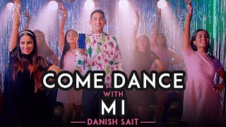 Come Dance With Mi | Danish Sait