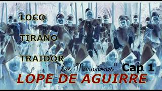 Lope de  Aguirre, Capítulo 1/12 (Audiolibro)