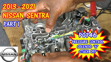 Nissan Sentra P0746 Pressure Control Valve Solenoid A Stuck Off 2013-2021
