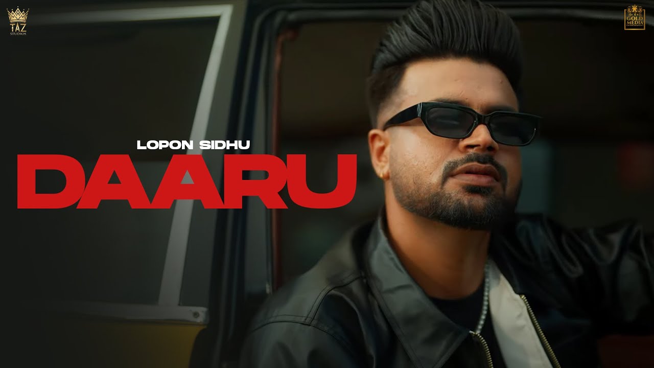 DAARU Official Video Lopon Sidhu   The Kidd  Punjabi Songs 