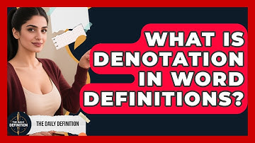 What Is Denotation In Word Definitions? - The Daily Definition