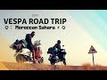 Vespa Road Trip ✪ ☾ Moroccan Sahara ☀ ✪