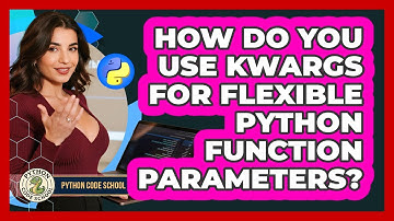 How Do You Use **kwargs For Flexible Python Function Parameters? - Python Code School