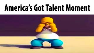 America's Got Talent Be Like