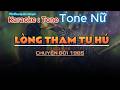 karaoke Lòng Tham Tu Hú Tone Nữ -Chuyện Đời 1985 .