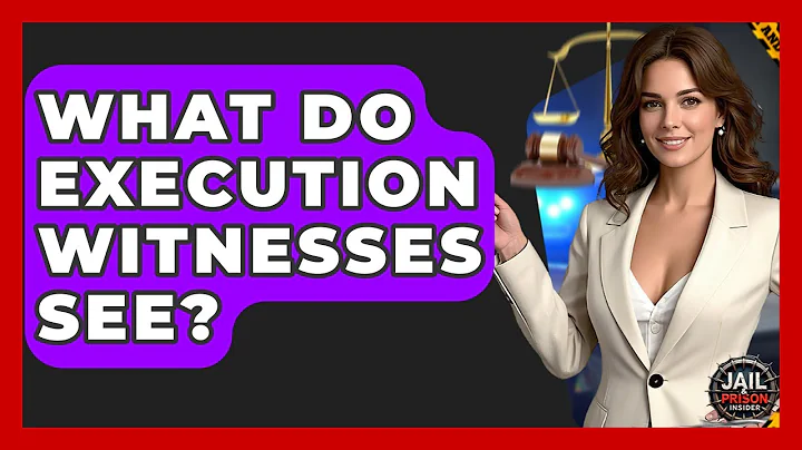 What Do Execution Witnesses See? - Jail & Prison Insider