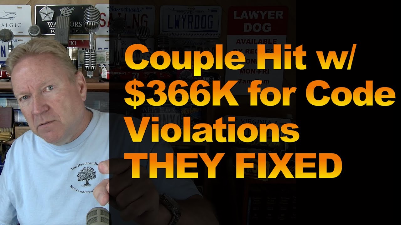 Couple Hit w/ $366K for Code Violations THEY FIXED - YouTube