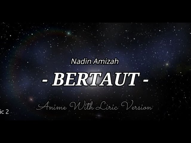 Nadin Amizah - Bertaut - Anime With liric Version class=