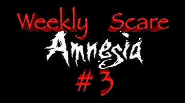 Amnesia: Dark Descent - FAKE MONSTER ATTACK - Part 3