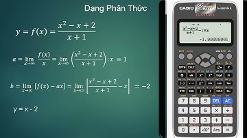 Kĩ Thật Casio - Tìm Tiệm Cận Xiên ( SGK - Mới)