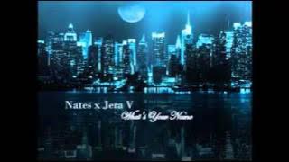 Nates & jera V -What's your name