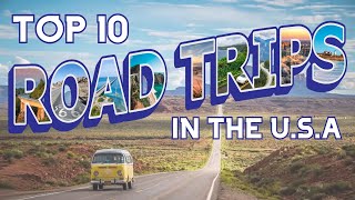 Top 10 Road Trips in the USA