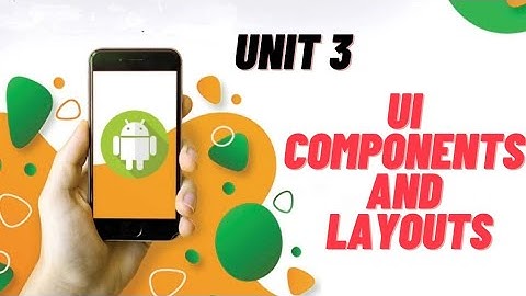 Lecture 4 Create the First Android Application || Unit III UI Components And Layouts