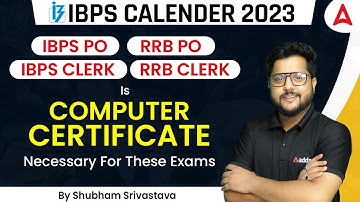 IBPS CALENDAR 2023 | IBPS PO/ CLERK | RRB PO / CLERK: Computer Certificate Necessary for  Exams