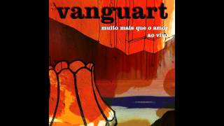 Video thumbnail of "Vanguart - Para Abrir os Olhos (Ao Vivo)"