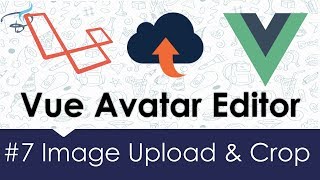 Image Upload & Crop - Laravel + Vuejs |  Vue Avatar Editor #7
