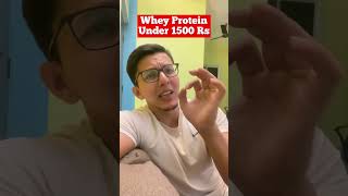 Whey Protein Under 1500 Rs
