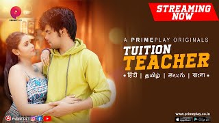 | Tuition Teacher | Streaming Now | PrimePlay Originals | Watch In हिंदी | తెలుగు | தமிழ் | বাংলা |