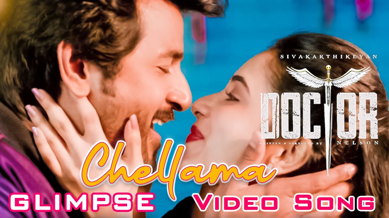 Chellama Video Song | Chellama Video | Chellama Doctor | Doctor Chellama Song | Sivakarthikeyan