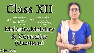 Molarity, Molality and Normality : Solutions | Class 12 Chemistry by Shaillee Kaushal | Chemistry