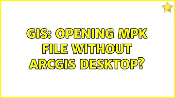 GIS: Opening MPK file without ArcGIS Desktop? (3 Solutions!!)