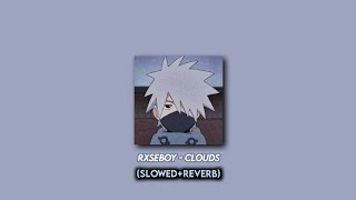 Rxseboy - Clouds (Slowed+Reverb)