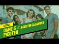 Dame 5 &amp; Agustín Casanova - Picoteo (Letra)