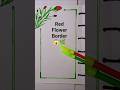 Red flower border nobody makes 😱🌿 #shorts #viral #satisfying #art #drawing #painting  #borderdesign