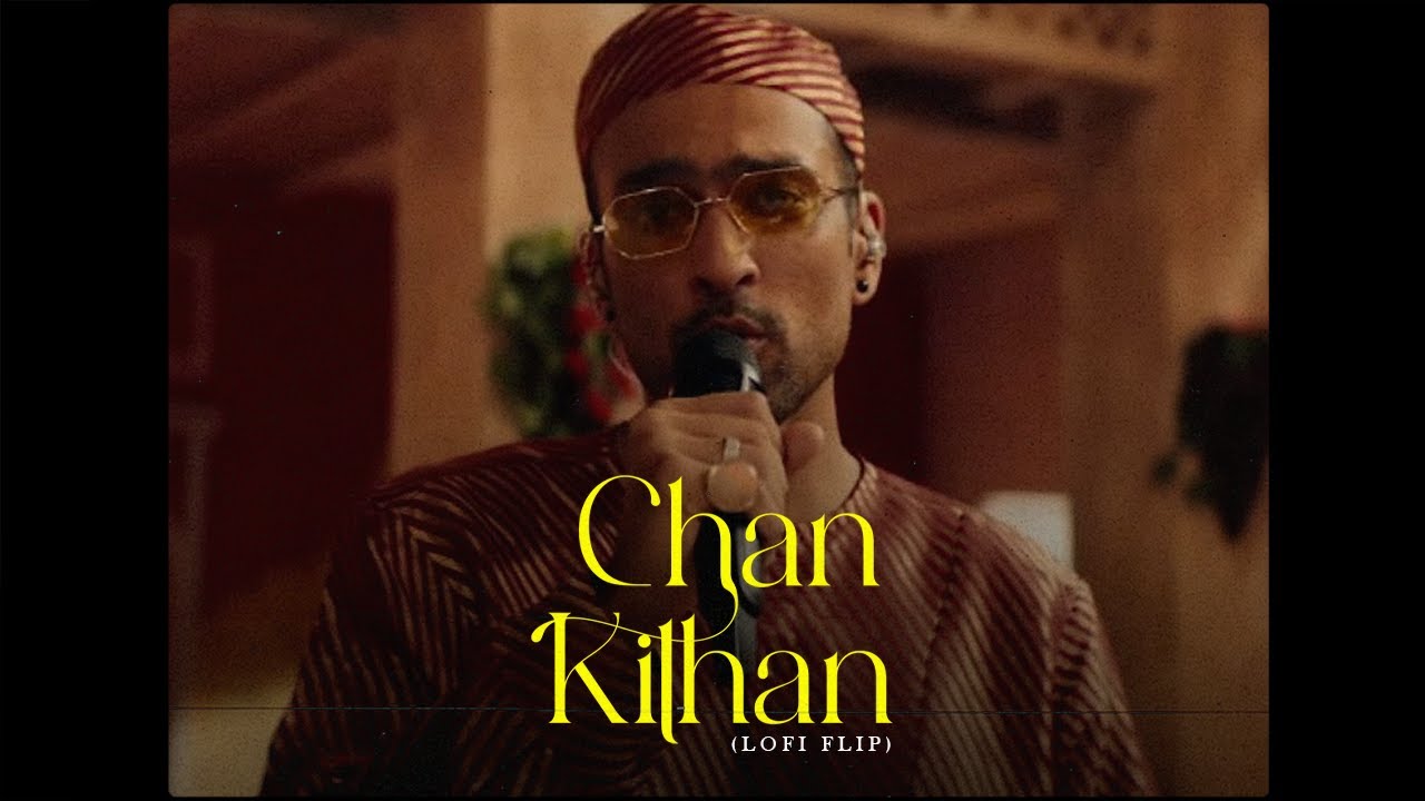 Ali Sethi   Chan Kithan  Gravero  The Two Lofi Remake