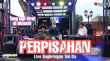 PERPISAHAN (VERSI DOGDOR) JURUJUS LIVE ANGKRINGAN TEH ITA