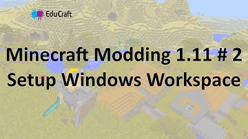 Minecraft Modding Tutorials 1.11 - 02   Windows Workspace Setup