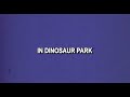 Miniature de la vidéo de la chanson Dinosaur Park