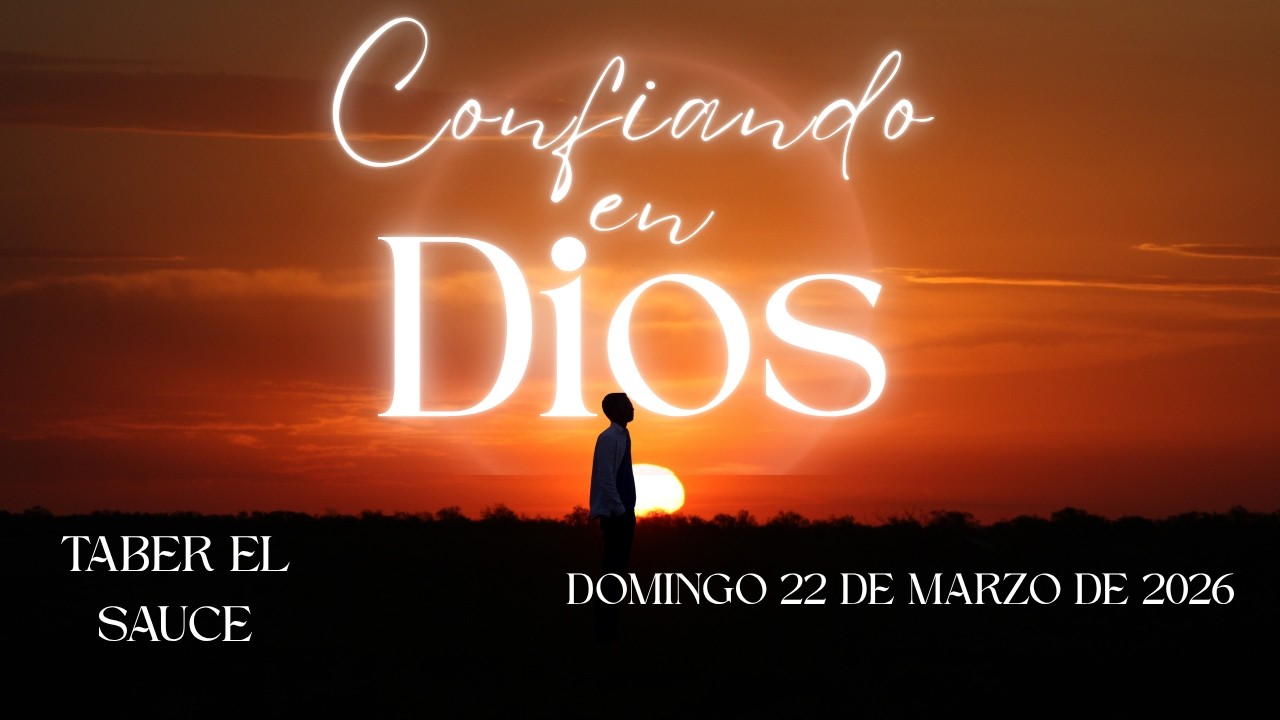 Confiando en Dios | Domingo 22 de Marzo de 2026 - YouTube