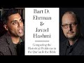 Bart d ehrman and javad hashmi comparing the historical problems in the quran and the bible