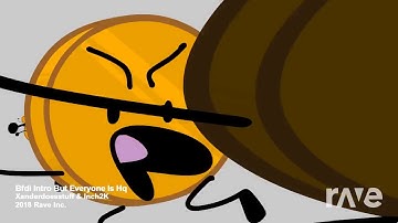 Bfdi Intro But Everyone Is Hq - Xanderdoesstuff & Inch2K | RaveDJ