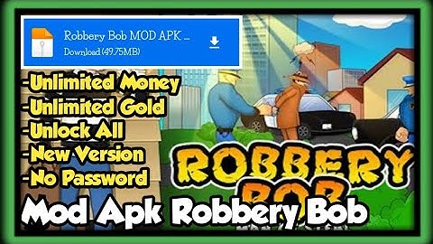 UNLIMITED MONEY & GOLD, UNLOCK ALL, NEW VERSION - Mod Apk Robbery Bob