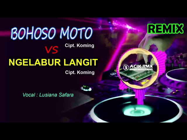 Full Bass DJ Remix 2019 Bohoso Moto VS Ngelabur Langit Remix ACIK RMX class=