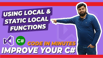 Improve Your C# Code in Minutes: Using Local and Static Local Functions