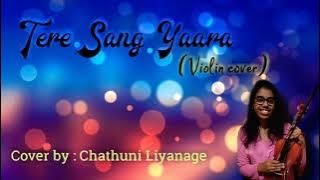 Tere Sung Yaara | Rustom | Violin cover | Chathuni Liyanage