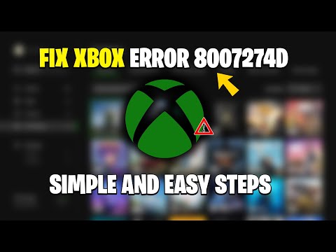 Easy Fix for Xbox Error Code 8007274D on PC – Step-by-Step