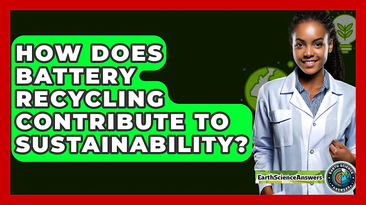 How Does Battery Recycling Contribute To Sustainability? - Earth Science Answers