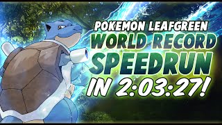 Pokemon Leaf Green/Fire Red Speedrun in 2:03:27! (Former World Record)