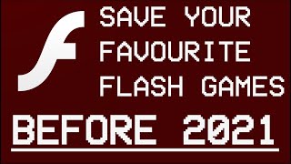 Save Your Favourite Flash Games Before 2021