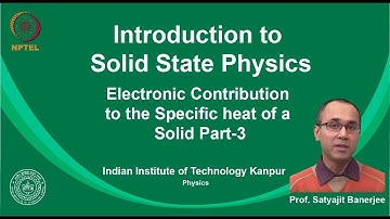 noc19-ph02 Lecture 21-Electronic contribution to the specific heat of a solid Part-III