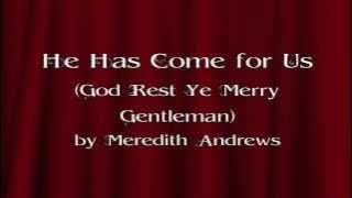 He Has Come for Us by Meredith Andrews