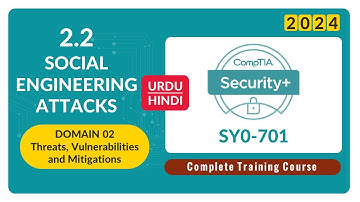 Social Engineering Attacks - CompTIA Security+ SY0-701 - 2.2